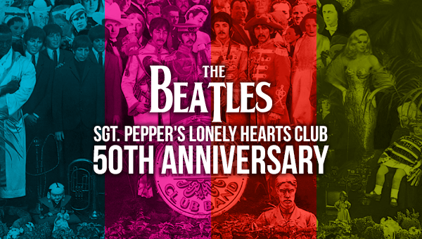 50th Anniversary of Sgt. Pepper’s Lonely Hearts Club Band Celebrated World Wide