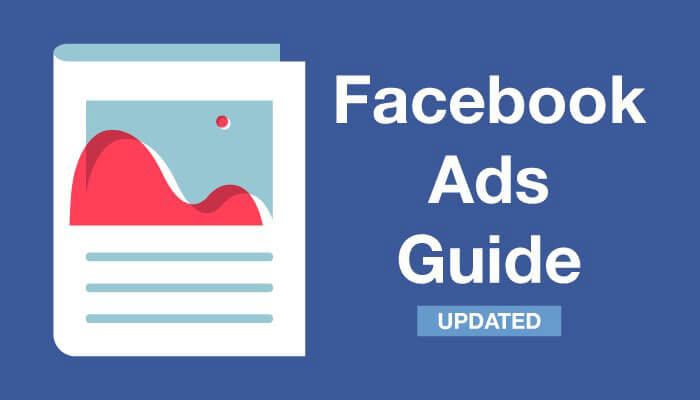 All You Need to Know About the Facebook Ads Guide