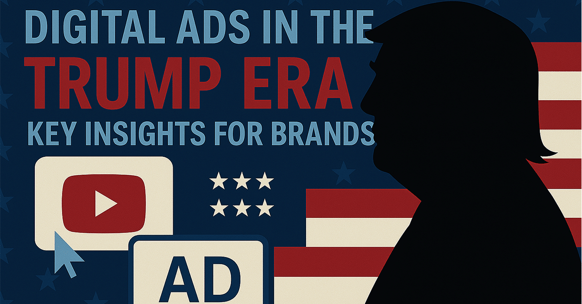 A graphic with a silhouette of a man in profile, American flag elements, and text that reads “Digital Ads in the Trump Era: Key Insights for Brands,” along with icons for ads and a video play button.