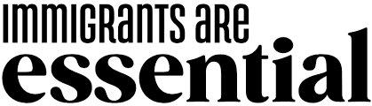 Bold poster-style graphic reading 'immigrants are essential' in black letters.
