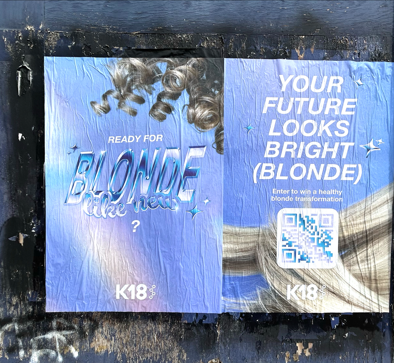 K18 Hair "Ready for Blonde Like New?" and "Your Future Looks Bright (Blonde)" Wild Posting® campaign in Dallas — two-panel wheat-pasted poster pair with QR code entry to win a blonde transformation, installed by DASH TWO.